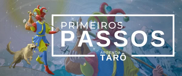 PRIMEIROS PASSOS - APRENDA TARÔ