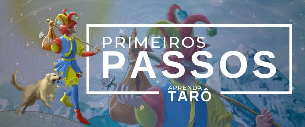 PRIMEIROS PASSOS - APRENDA TARÔ